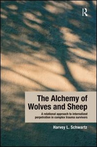 Alchemy of Wolves and Sheep: A Relational Approach to Internalized Perpetration in Complex Trauma Survivors