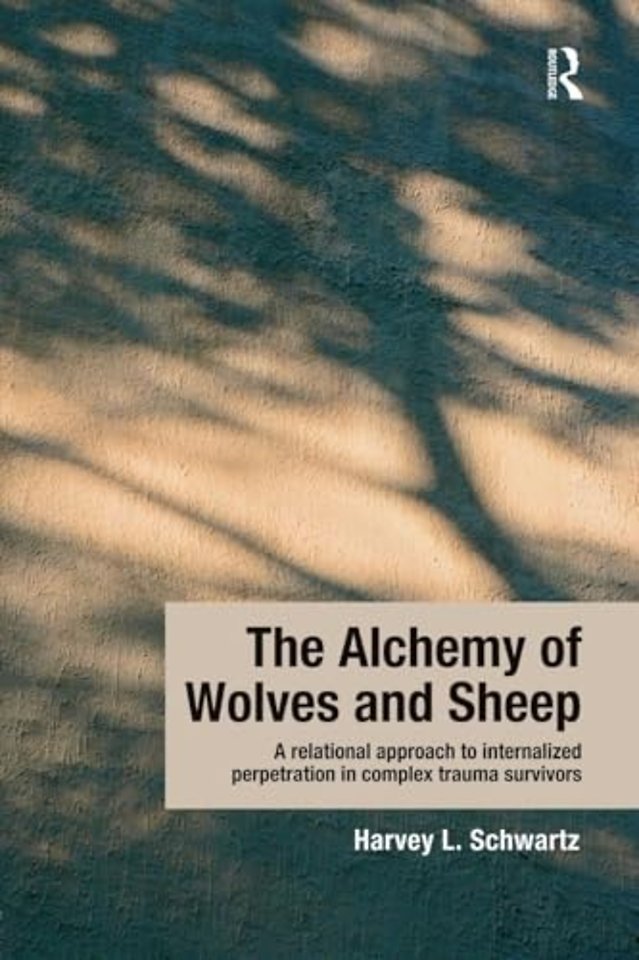 Alchemy of Wolves and Sheep: A Relational Approach to Internalized Perpetration in Complex Trauma Survivors