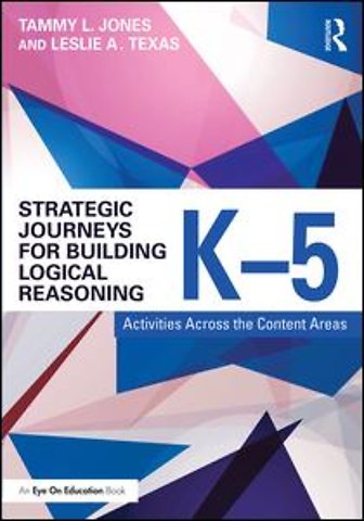 Strategic Journeys for Building Logical Reasoning, K-5