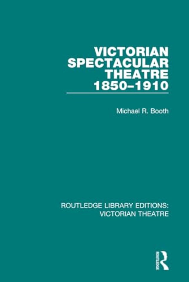 Victorian Spectacular Theatre 1850-1910