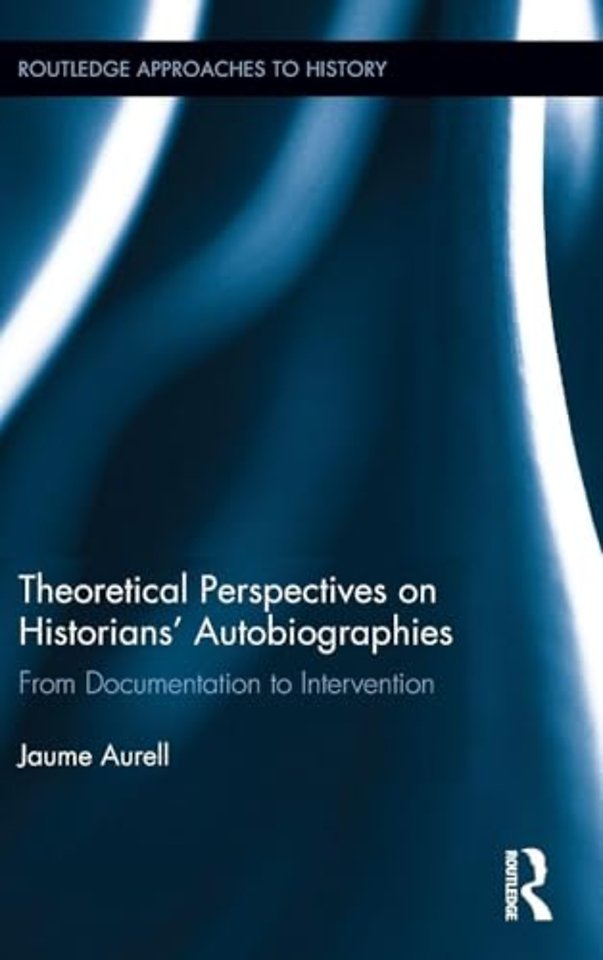 Theoretical Perspectives on Historians' Autobiographies