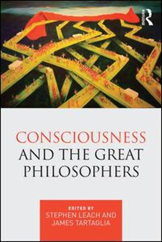 Consciousness and the Great Philosophers