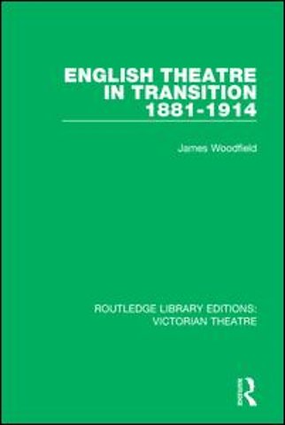 English Theatre in Transition 1881-1914