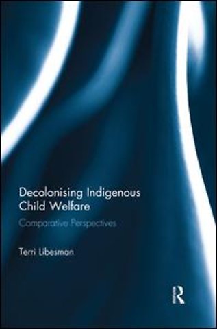 Decolonising Indigenous Child Welfare