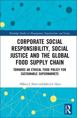 Corporate Social Responsibility, Social Justice and the Global Food Supply Chain