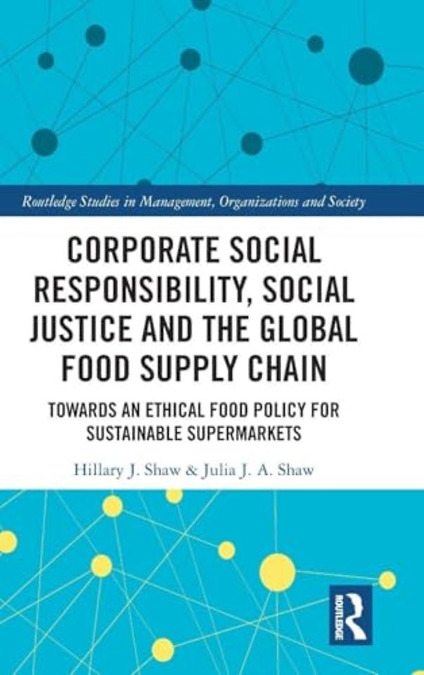Corporate Social Responsibility, Social Justice and the Global Food Supply Chain