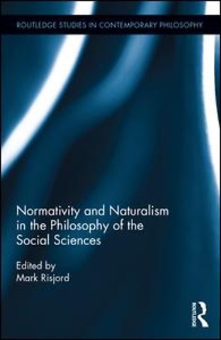 Normativity and Naturalism in the Philosophy of the Social Sciences