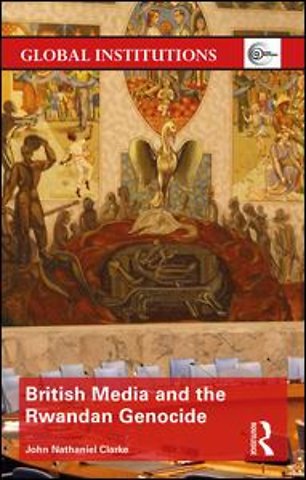 British Media and the Rwandan Genocide