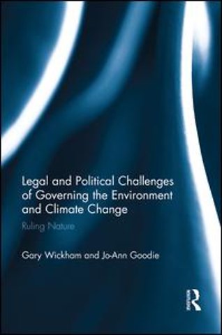 Legal and Political Challenges of Governing the Environment and Climate Change