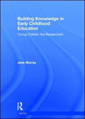 Building Knowledge in Early Childhood Education