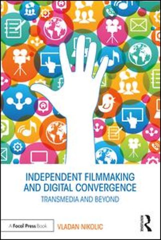 Independent Filmmaking and Digital Convergence