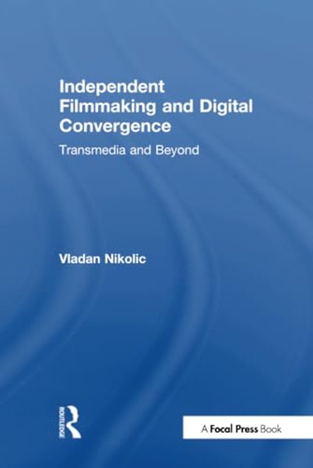 Independent Filmmaking and Digital Convergence