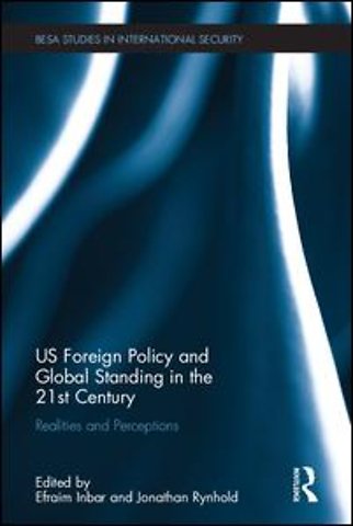 US Foreign Policy and Global Standing in the 21st Century