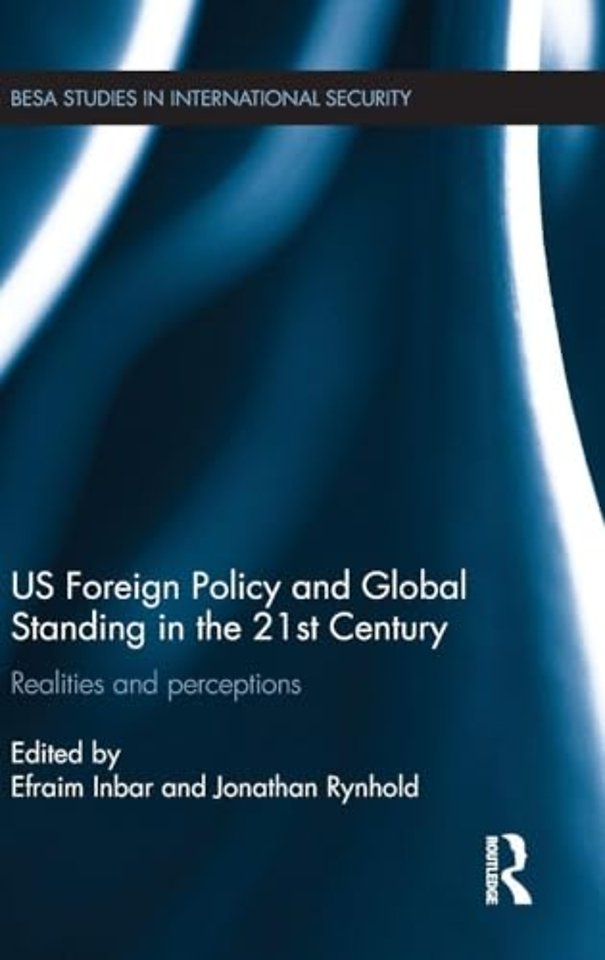 US Foreign Policy and Global Standing in the 21st Century