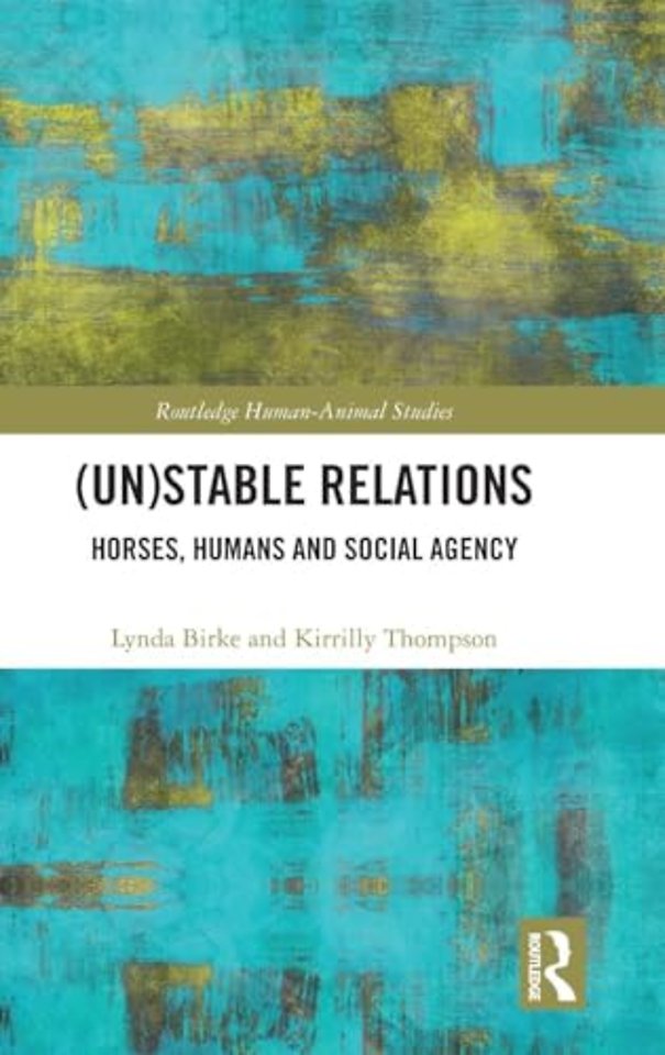 (Un)Stable Relations: Horses, Humans and Social Agency