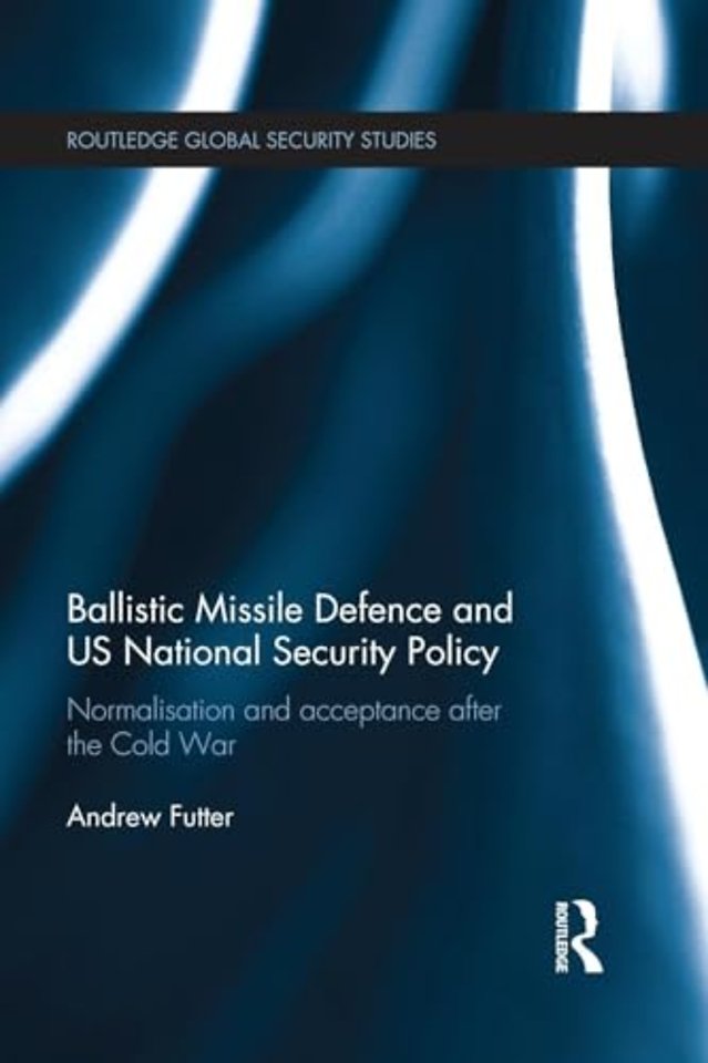 Ballistic Missile Defence and US National Security Policy