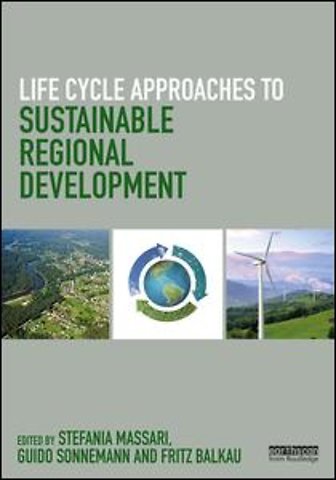 Life Cycle Approaches to Sustainable Regional Development