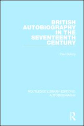 British Autobiography in the Seventeenth Century