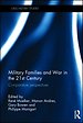 Military Families and War in the 21st Century Military Families and War in the 21st Century