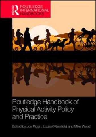 Routledge Handbook of Physical Activity Policy and Practice