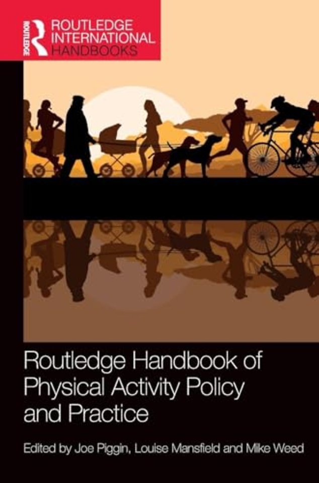 Routledge Handbook of Physical Activity Policy and Practice