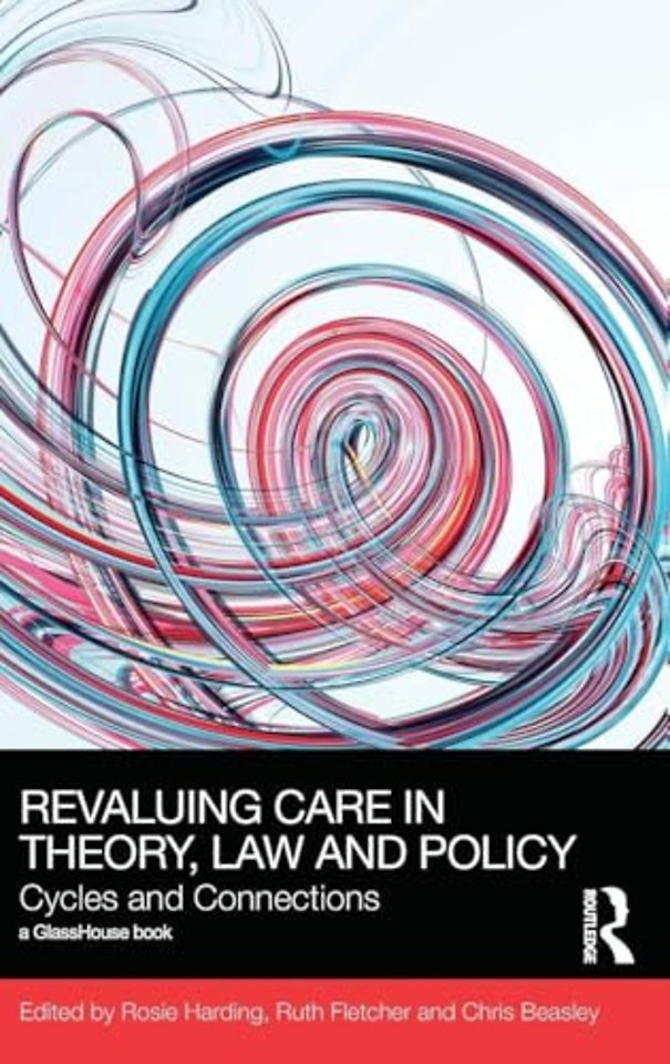 ReValuing Care in Theory, Law and Policy