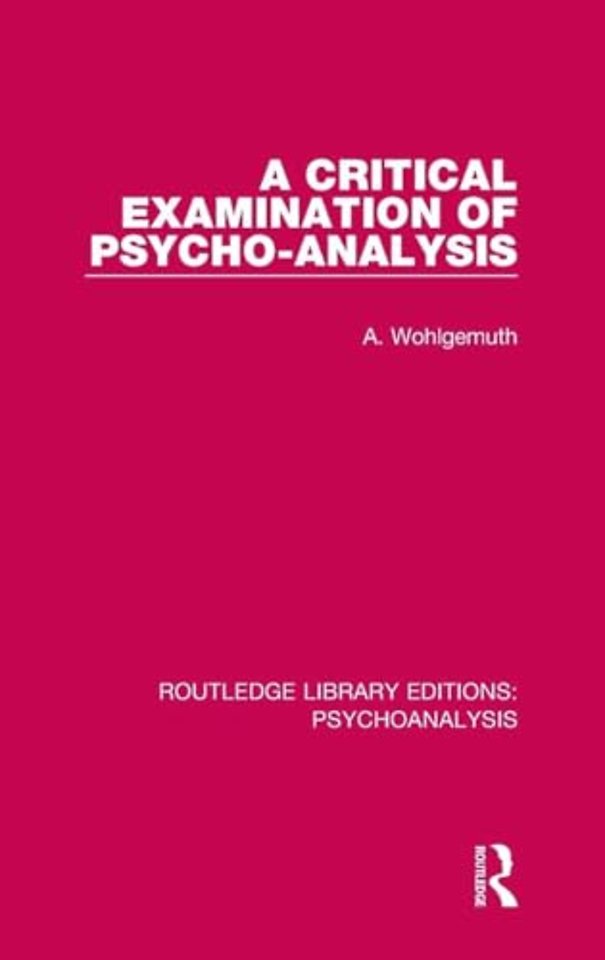 Critical Examination of Psycho-Analysis