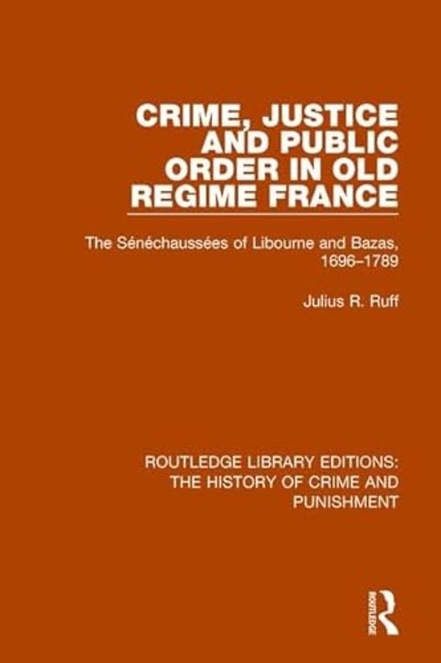 Crime, Justice and Public Order in Old Regime France