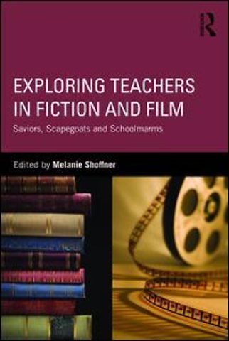 Exploring Teachers in Fiction and Film