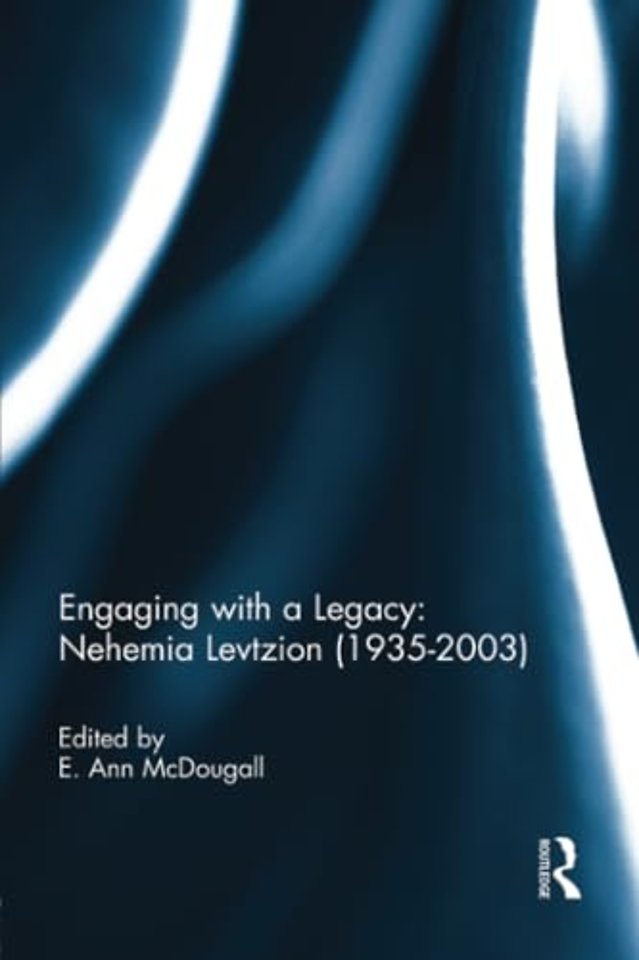 Engaging with a Legacy: Nehemia Levtzion (1935-2003)