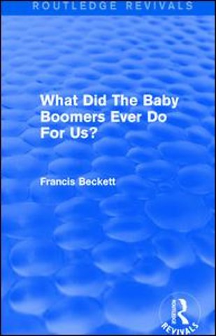 What Did The Baby Boomers Ever Do For Us?