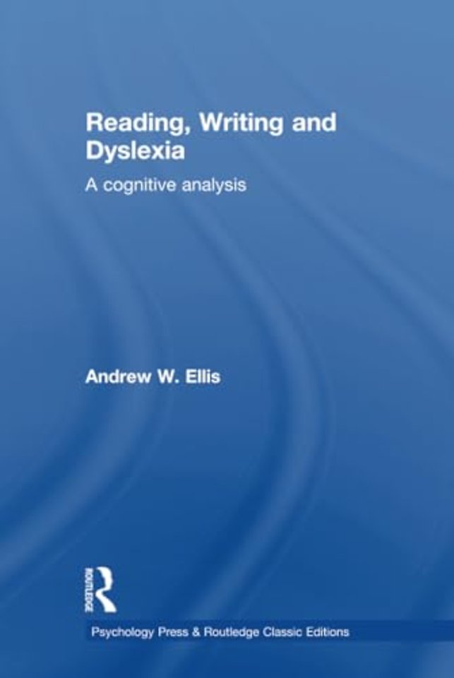 Reading, Writing and Dyslexia (Classic Edition)