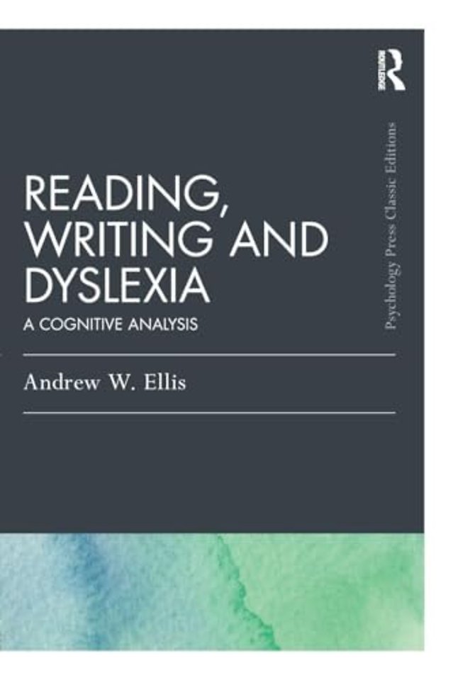 Reading, Writing and Dyslexia (Classic Edition)