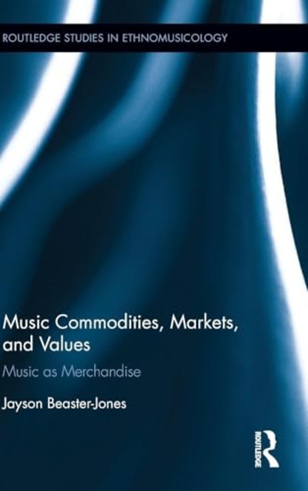 Music Commodities, Markets, and Values
