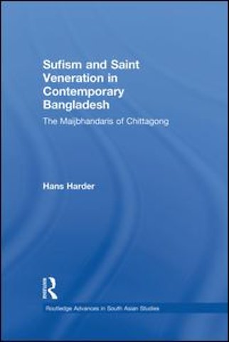 Sufism and Saint Veneration in Contemporary Bangladesh