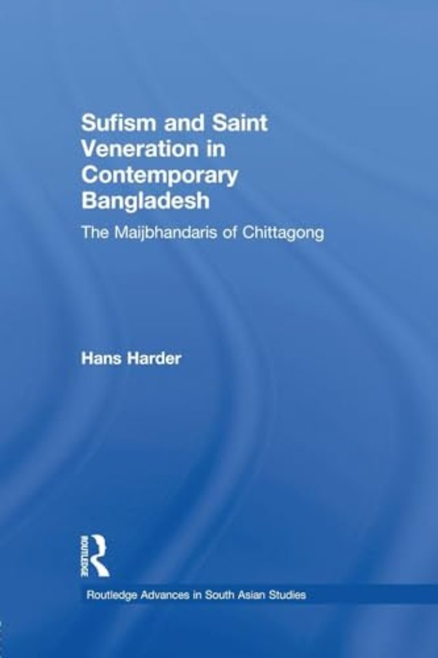 Sufism and Saint Veneration in Contemporary Bangladesh