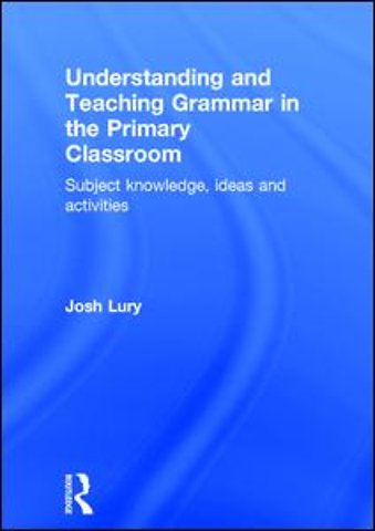 Understanding and Teaching Grammar in the Primary Classroom