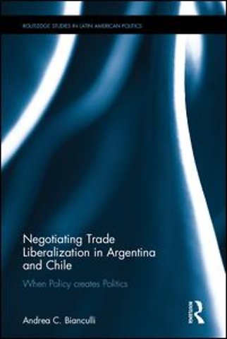 Negotiating Trade Liberalization in Argentina and Chile