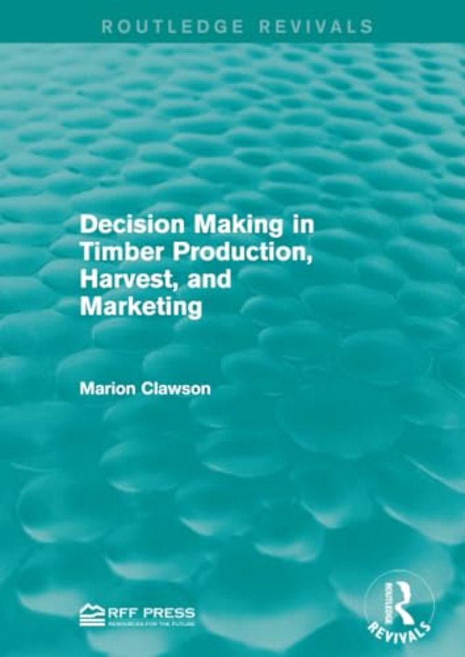 Decision Making in Timber Production, Harvest, and Marketing