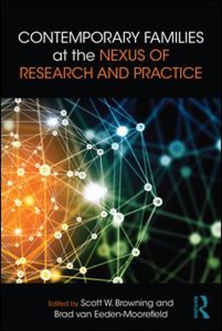 Contemporary Families at the Nexus of Research and Practice