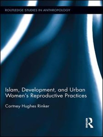 Islam, Development, and Urban Women's Reproductive Practices