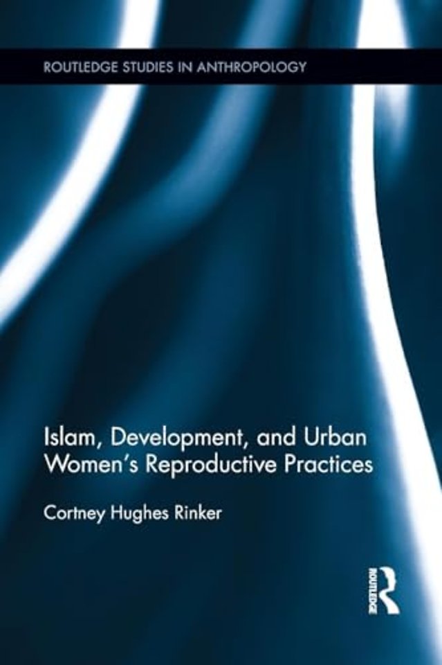 Islam, Development, and Urban Women's Reproductive Practices