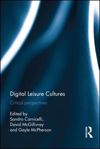 Digital Leisure Cultures