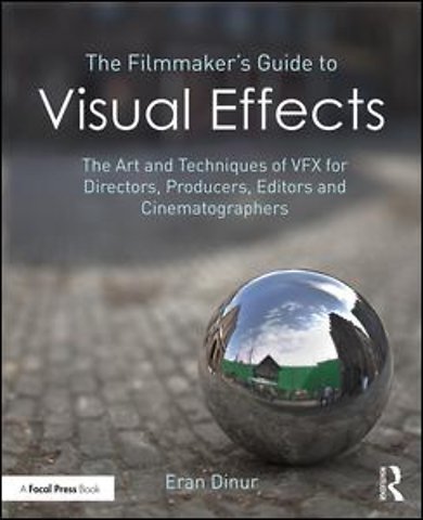 Filmmaker's Guide to Visual Effects