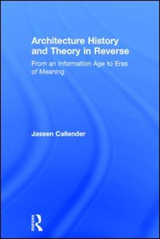 Architecture History and Theory in Reverse