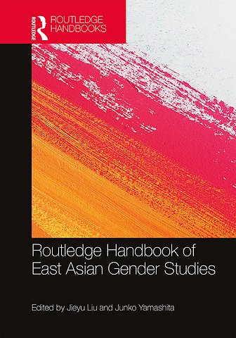 Routledge Handbook of East Asian Gender Studies