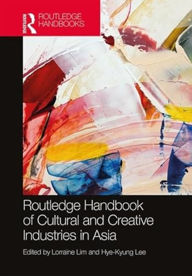 Routledge Handbook of Cultural and Creative Industries in Asia