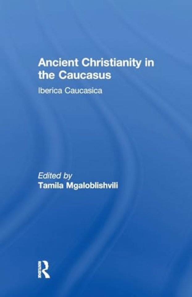 Ancient Christianity in the Caucasus