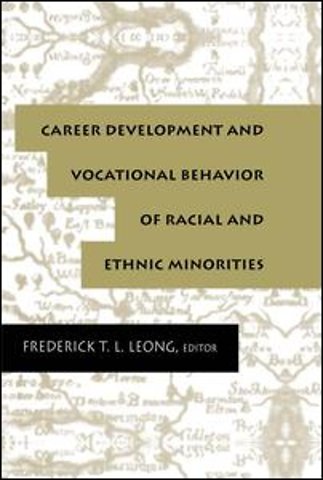 Career Development and Vocational Behavior of Racial and Ethnic Minorities