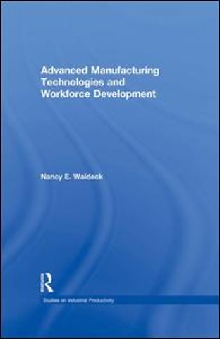 Advanced Manufacturing Technologies and Workforce Development
